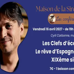 Conférence > Les Clefs d’écoute - Le rêve d’Espagne au XIXe siècle