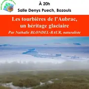 Conférence - Les tourbières de l'Aubrac, un héritage glaciaire