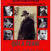 Conference Qui A Trahi Jean Moulin ?