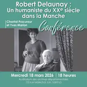 Conférence : Robert Delaunay, un humaniste du XXe siècle dans la Manche, par de Chantal Procureur et Yves Marion