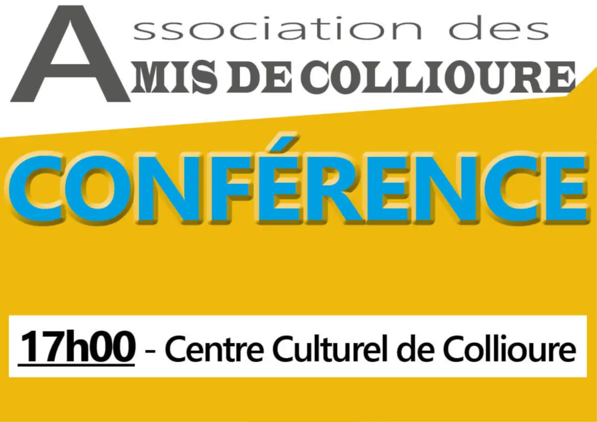 Conférences De L’association Des Amis De Collioure