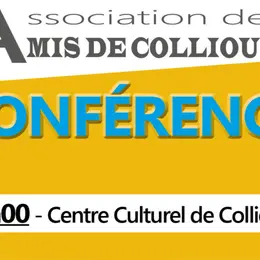 Conférences De L’association Des Amis De Collioure