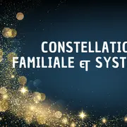 Conférences sur les constellations familiales et systémique
