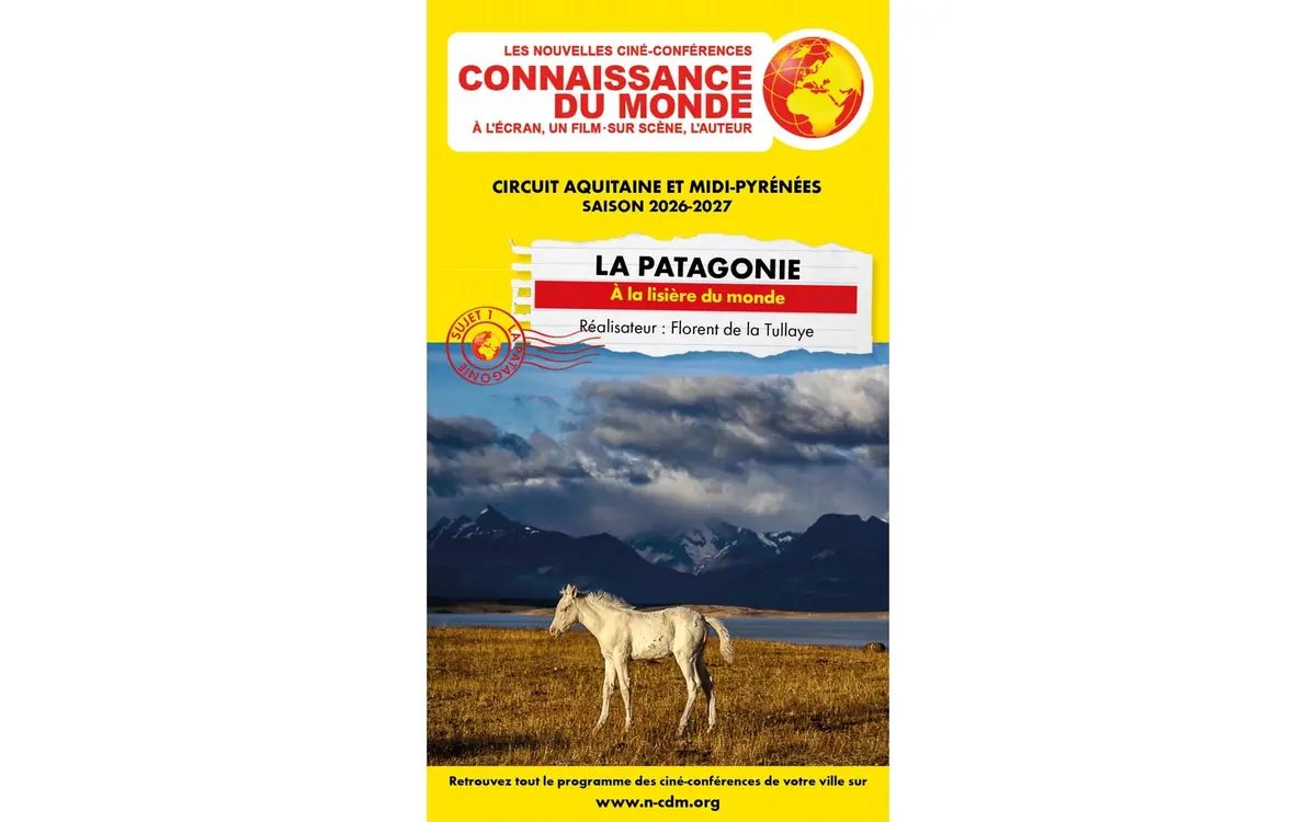 Connaissance du monde - La Patagonie : A la lisière du monde