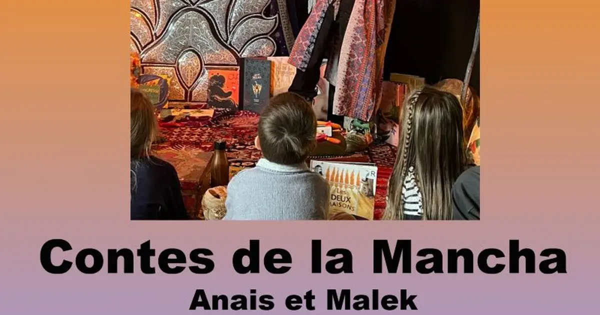 Contes de la Mancha - Anais et Malek