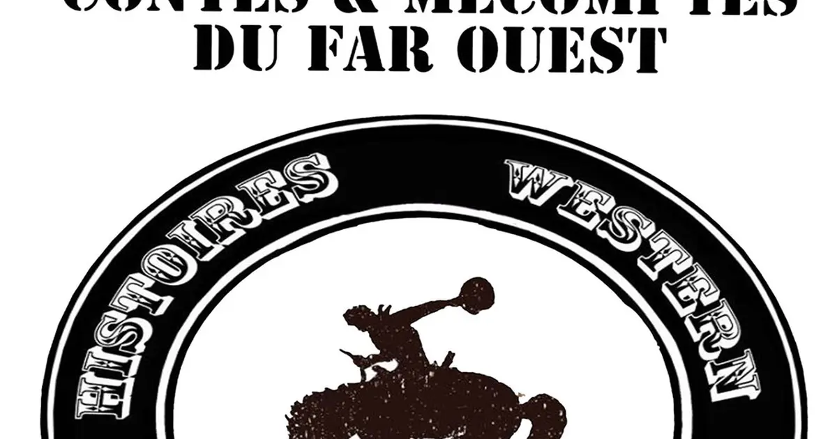 Contes et mécomptes du Far Ouest