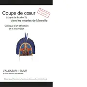 Coups de coeur (coups de foudre ?) dans les musées de Marseille