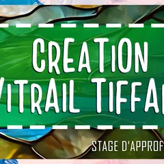 Creation D’un Vitrail Tiffany - Journee D’approfondissement