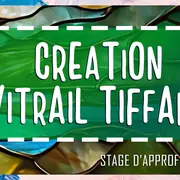 Creation D’un Vitrail Tiffany - Journee D’approfondissement