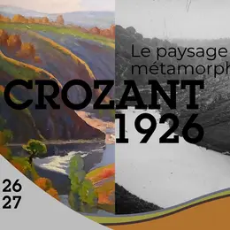 Crozant 1926 : Le paysage métamorphosé