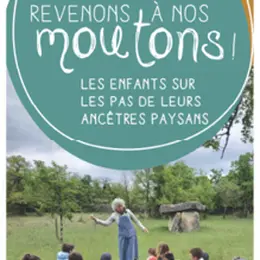 Cultive ta science - Exposition Revenons à nos moutons - Les enfants sur les pas de leurs ancêtres paysans