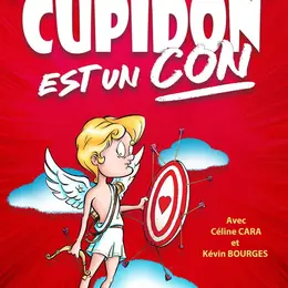 Cupidon est un con