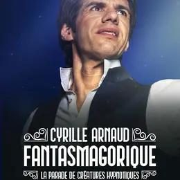 Cyrille Arnaud dans Fantasmagorique