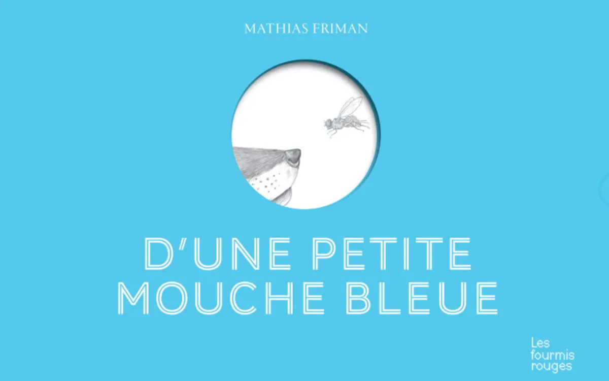 D'une petite mouche bleue - Mathias Friman - Les fourmis rouges
