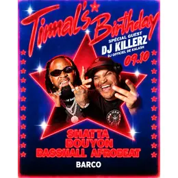 Timal's Birthday / GUEST DJ KILLERZ (DJ officiel de Kalash)