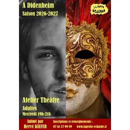 Atelier théâtre Adultes Saison 2026-2027 à La Petite Echarde de Didenheim
