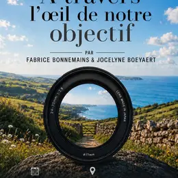 Dans l'œil de notre objectif