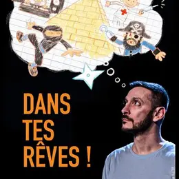 Dans tes rêves !
