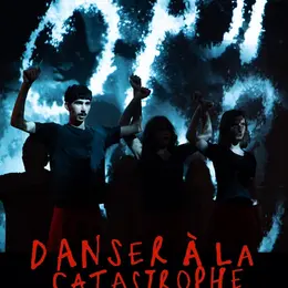 Danser à la Catastrophe