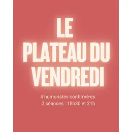 Plateau de stand up du vendredi