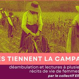Déambulation & lectures | Elles tiennent la campagne