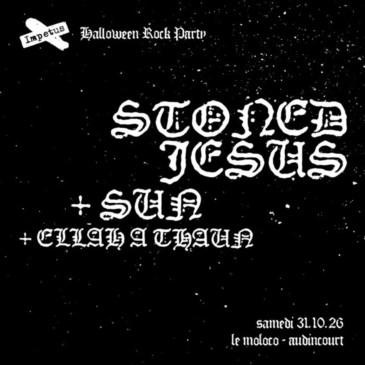 Halloween Rock Party : STONED JESUS + Sun + Ellah A. Thaun