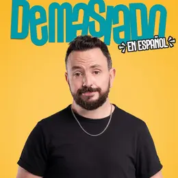Demasiado