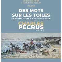 Des mots sur les toiles – Création littéraire autour de l’exposition Pecrus