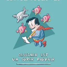 Dessiner est un super pouvoir - stage techniques de croquis