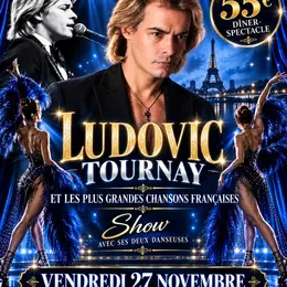 Dîner spectacle : Ludovic Tournay et les plus grandes chansons françaises