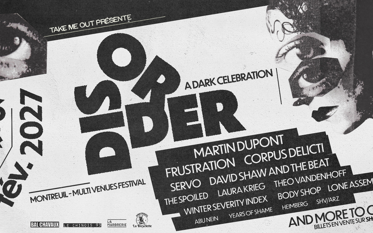 DISORDER FESTIVAL : A Dark Celebration ✴︎ 6 & 7 Fév. 2027 ✴︎ Montreuil