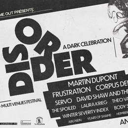 DISORDER FESTIVAL : A Dark Celebration - 6 & 7 Fév. 2027 - Montreuil