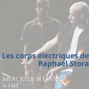 Documentaire Les corps électriques de Raphaël Stora