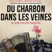 Du Charbon dans les Veines - Théâtre du Palais Royal, Paris