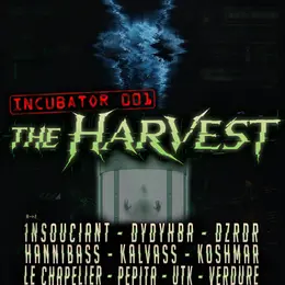 Incubator 001 : The Harvest 