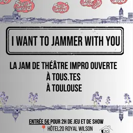 Jam théâtre impro - I want to jammer with you