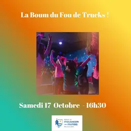 La Boum du Fou de Trucks ! 