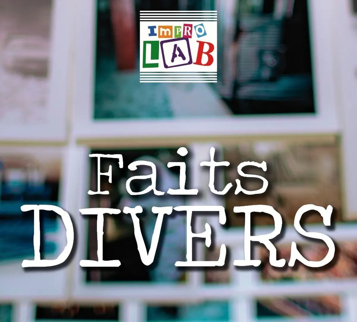 Improlab - Faits Divers