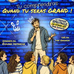 Édouard Demanche dans Tu comprendras quand tu seras grand !