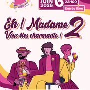 Eh ! Madame, Vous êtes charmante !