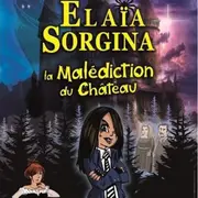 Elaia Sorgina et la malédiction du château