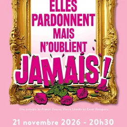 Elles pardonnent mais n'oublient jamais