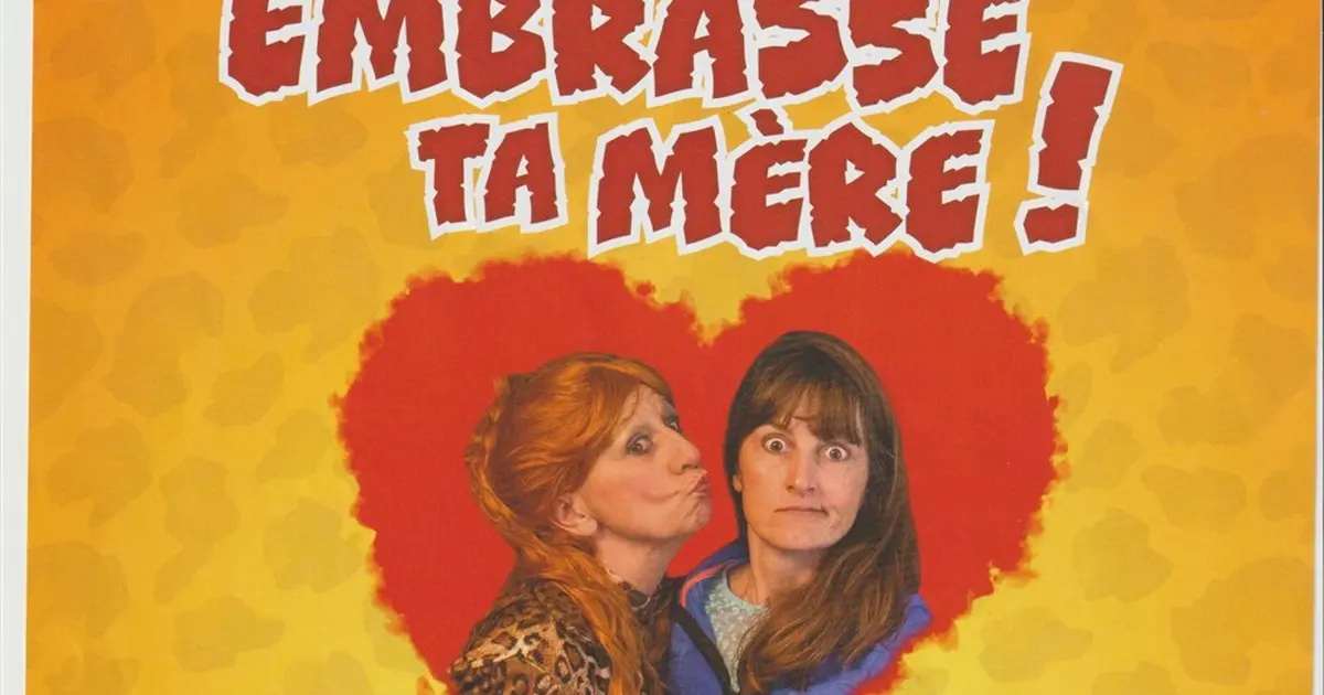 Embrasse ta mère