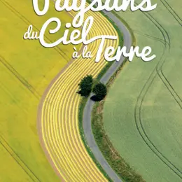 En avant-première du festival Résurgence X : Ciné- débat -  Paysans du Ciel à la Terre  de Hervé Payen