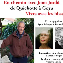 En Chemin Avec Joan Jordà : De Quichotte à Goya - Vivre Avec Les Blessures