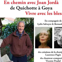 En Chemin Avec Joan Jordà : De Quichotte à Goya - Vivre Avec Les Blessures