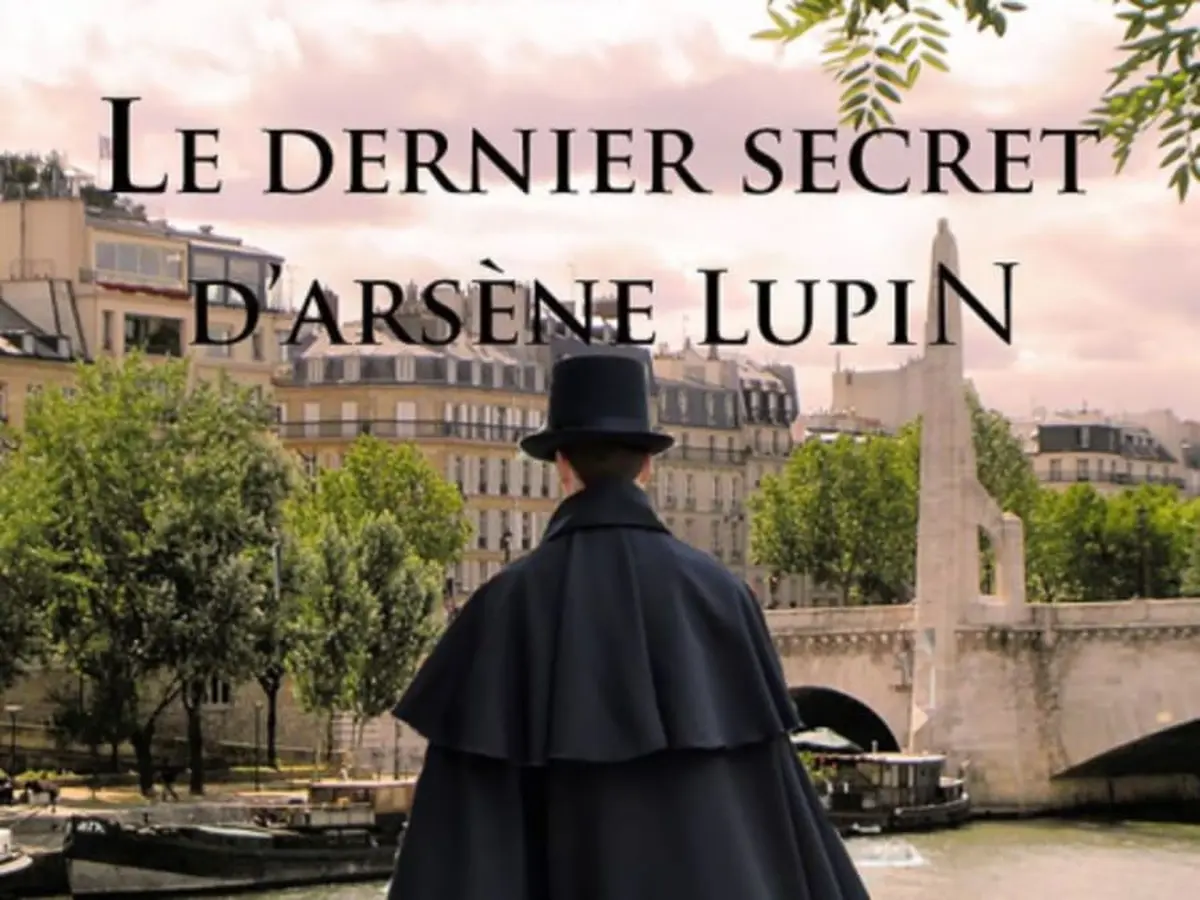 Enquête Le dernier secret d'Arsène Lupin à Paris