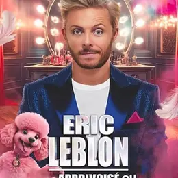 Éric Leblon dans Apprivoisé ou presque