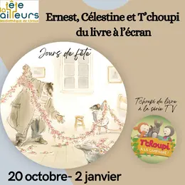 Ernest, Célestine et T'choupi : du livre à l'écran