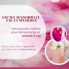 Escale sensorielle : une journée créative pour déconnecter et revenir à soi.